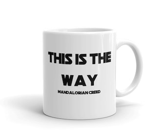 Dit is de manier - Mandalorian Creed - Funny Star Wars Funny Mug Star Wars / The Mandalorian / Pop Culture Fans Geweldig cadeau! 11oz / 15oz