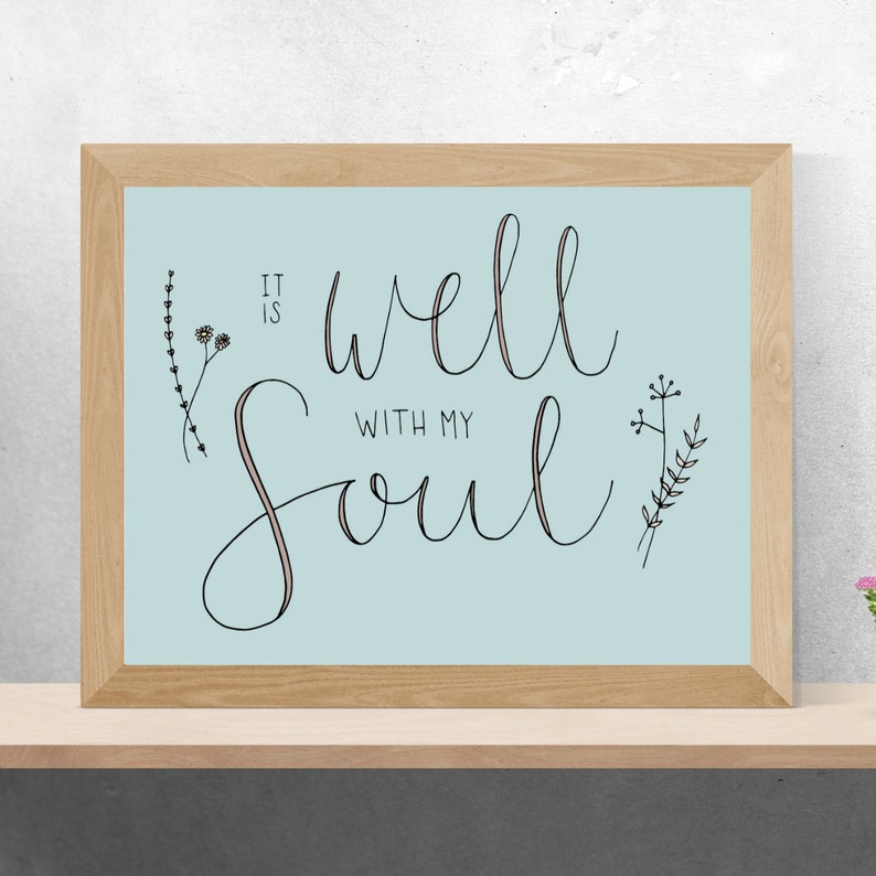It Is Well With My Soul Art Print 8x10 in Handlettered Art Etsy