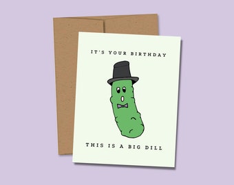 Bill Dill Birthday Card, Birthday Card for Pickle Lovers, Pickle Birthday Card, Happy Birthday Big Dill Card