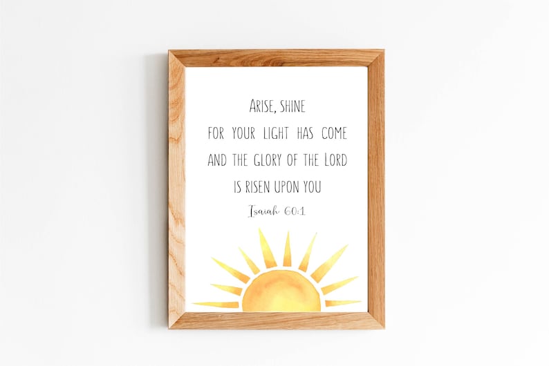 Bible Verse Wall Art/ Arise Shine for Your Light Has Come/ Isaiah 601