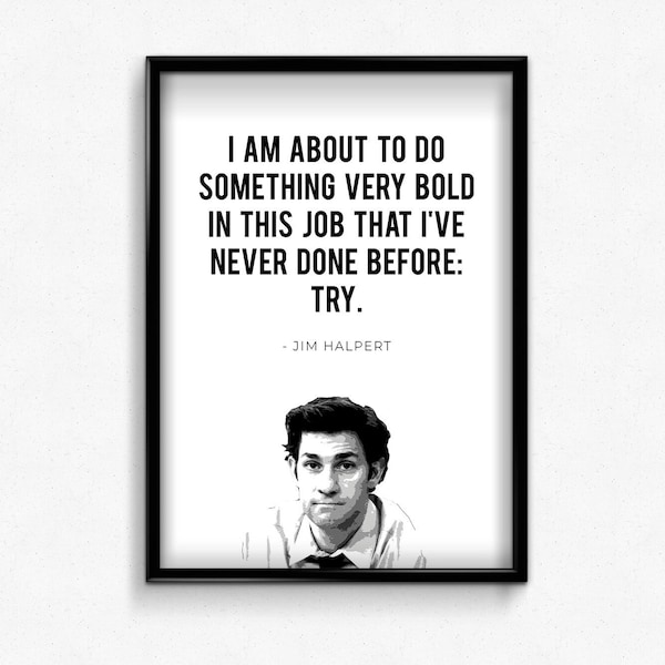 Jim Halpert Quote, The Office TV Show, Printable Wall Art Instant Download- I'm About to do Something Very Bold: Try-The Office Poster Decor