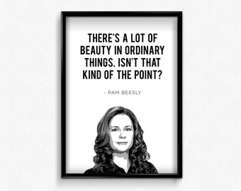 Pam Beesly Quote, The Office Poster, The Office TV Show, Printable Instant Download- There's a Lot of Beauty in Ordinary Things - Funny Gift