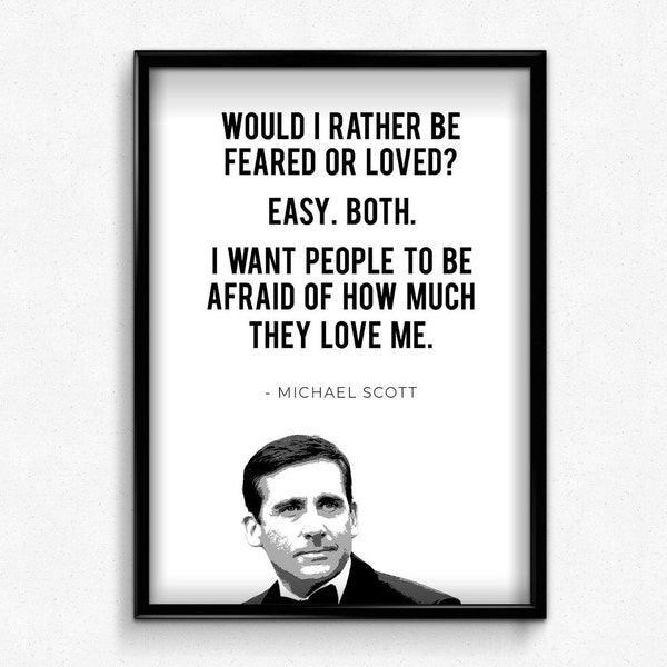 Michael Scott Quote, The Office TV Show, Printable Wall Art Instant Download- Would I Rather Be Feared or Loved- Office Poster, Funny Gift