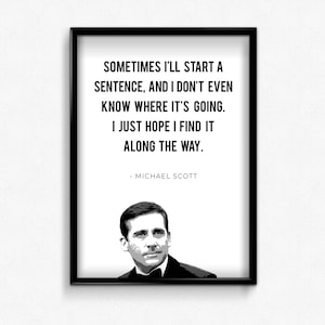 Michael Scott Quote, The Office TV Show, Printable Wall Art Instant Download- Sometimes I&#39;ll Start A Sentence- Office Poster, Funny Gift