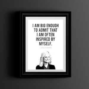 Leslie Knope Quote, Parks and Rec TV Show, Printable Wall Art Instant Download- I am Big Enough to Admit Quote- Parks & Rec, Funny Gift