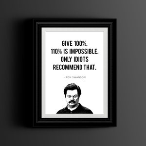 Ron Swanson Quote, Parks and Rec TV Show, Printable Wall Art Instant Download- Give 100. 110 is Impossible- Parks & Rec, Funny Gift, Sign