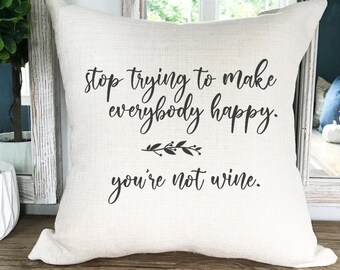 You’re not wine