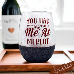 Merlot Glittered Stemless Wine Glass / Personalized Wine Glass/ Anniversary Wine Glass/ You Had Me At Merlot Cup / Anniversary Gift Ideas