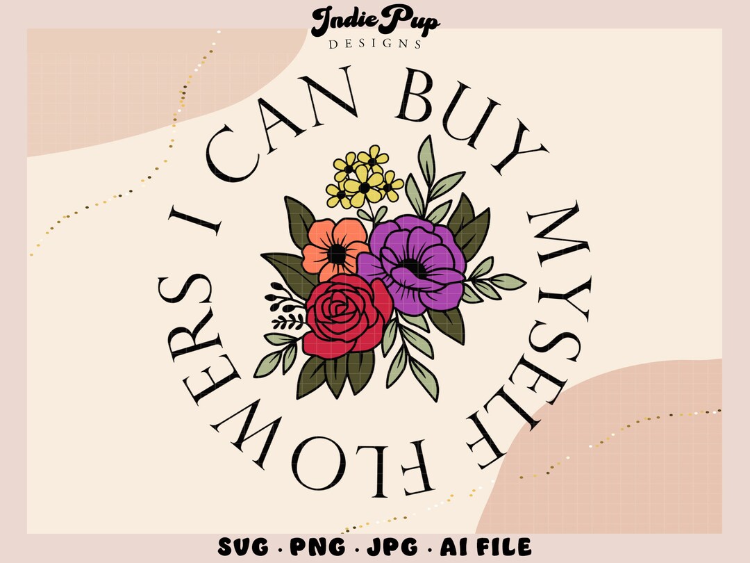 I Can Buy Myself Flowers SVG Flowers Song Lyrics Miley Cyrus