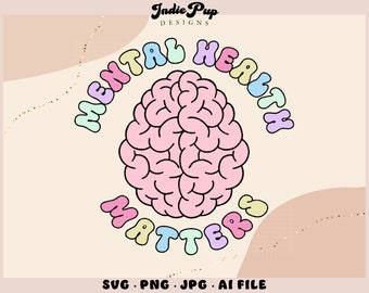 Mental Health Matters SVG | Mental Health Awareness | Retro Brain Health Motivational Self Love Positivity | svg png jpg sublimation ideas