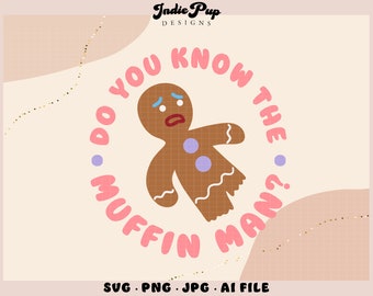 Do You Know the Muffin Man SVG | Shrek Gingerbread Man Gingy Gumdrop Buttons Comedy Animation Movie | png cricut sublimation shirt design