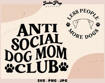 AntiSocial Dog Moms Club SVG | Less People More Dogs SVG | Dog Mom SVG Bundle | Wavy Dog Quote Design | Trendy Dog Shirts | Pet Paw Cut File