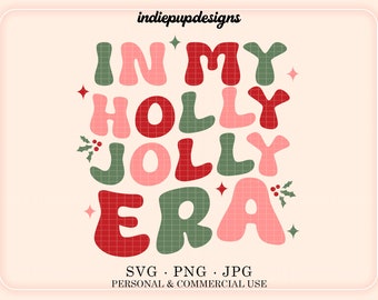In My Holly Jolly Era SVG | Christmas shirt designs for her | Winter Holiday Sublimation Digital Download | Retro Trendy Wavy Text Cut file