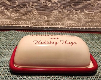 Holiday Butter Dish-Christmas Kisses & Holiday Hugs