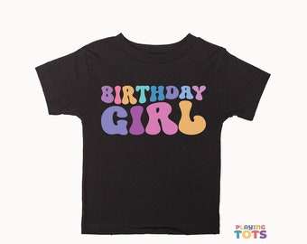 Birthday Girl Toddler Tshirt, Cute Retro Kids Shirt, Toddler Birthday Tees, Child's B'day Shirt, TT0002