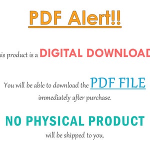 May include: Orange and yellow text on a white background reads "PDF Alert!!"  This product is a DIGITAL DOWNLOAD. You will be able to download the PDF FILE immediately after purchase. NO PHYSICAL PRODUCT will be shipped to you.