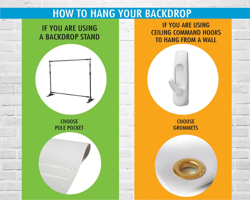 May include: How to hang your backdrop using a backdrop stand or ceiling command hooks.  Choose pole pocket for a backdrop stand or grommets for hanging from a wall.