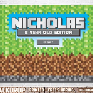 May include: A Minecraft-themed birthday party backdrop with a green and brown pixelated background. The text "NICHOLAS 8 YEAR OLD EDITION" is displayed in a white box with a blue background. The text "START!" is displayed in a white box with a red background.