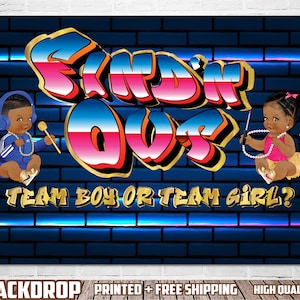 May include: A blue and black brick backdrop with the words "Find Out? Team Boy or Team Girl?" in gold, pink, and blue graffiti lettering. Two cartoon babies, one wearing blue and one wearing pink, are on either side of the text.