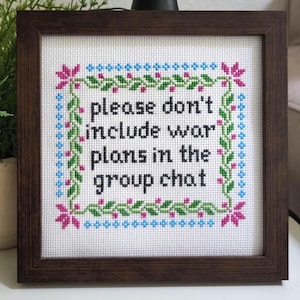 Cross Stitch Pattern - Don&#39;t Include War Plans In The Group Chat - funny, snarky, political, easy, beginner, sarcastic, witty, signalgate