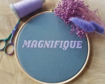 Magnifique word embroidery hoop handmade