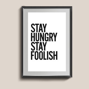 Cytat Wall Art. Dekoracja salonu. Stay Hungry Stay Foolish Print. Nowoczesny wydruk. Plakat domowy.