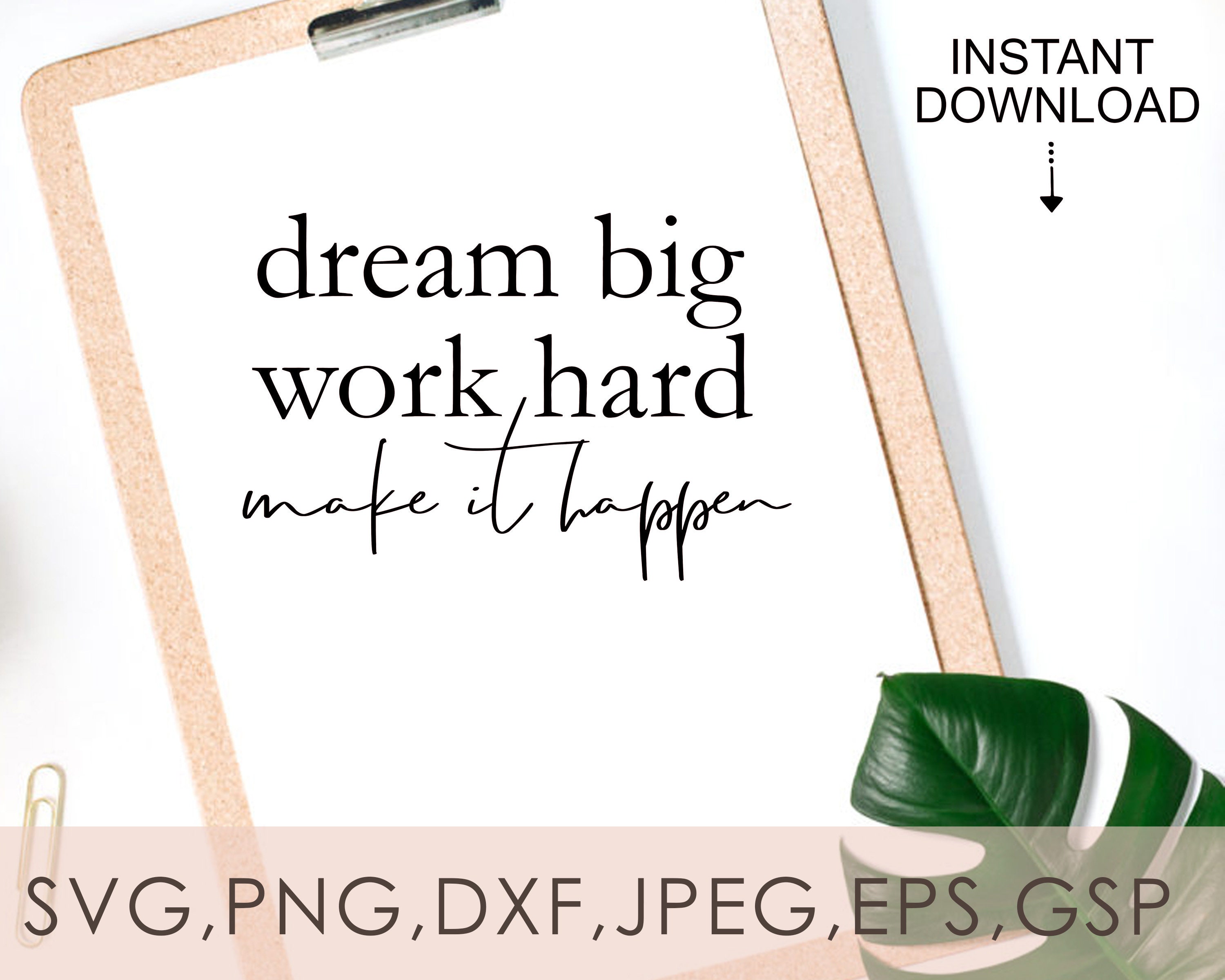 Download Dream Big Work Hard Make It Happen Svg 5 Digital Download Etsy
