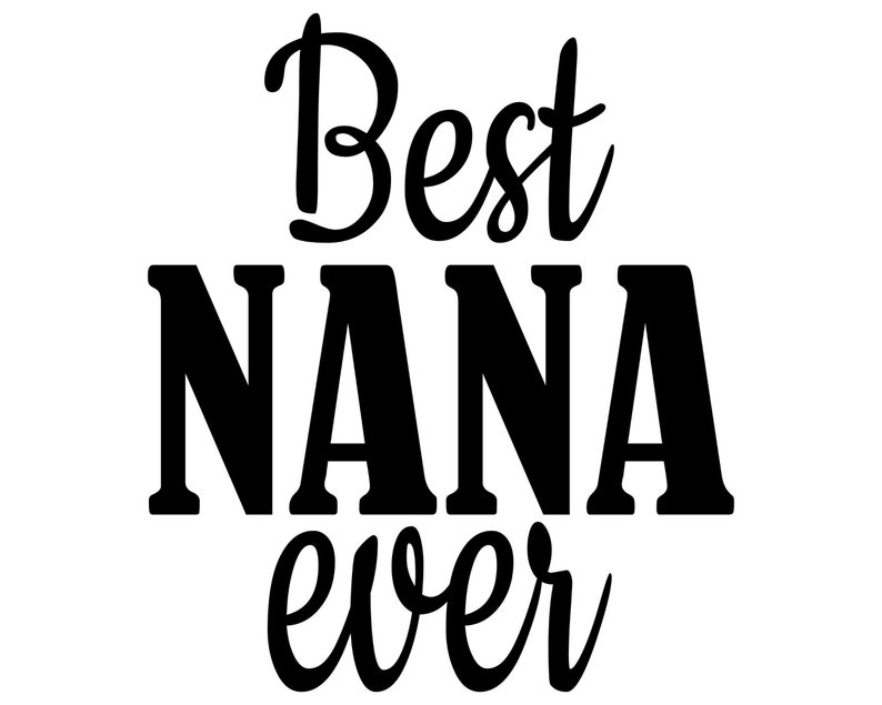 Download Nana SVG and nana png best nana SVG for nana shirt | Etsy