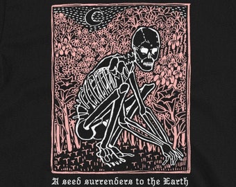 A SEED SURRENDERS tshirt - Unisex Short Sleeve Graphic Skeleton Gardening Floral Spooky Goth T Shirt