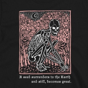 A SEED SURRENDERS tshirt - Unisex Short Sleeve Graphic Skeleton Gardening Floral Spooky Goth T Shirt