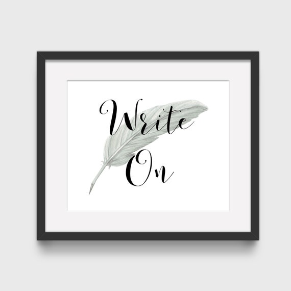 Write On Feather Pen Art Printable Horizontal Writing Quote | Etsy