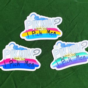 May include: Three die-cut stickers featuring a blue Pikmin character, the text "PIKMIN?" and "I Pick Men" with "yeah, bro" in a yellow burst. The stickers display different color backgrounds: one with yellow, pink, and blue; one with pink, purple, and blue; and one with green, white, and blue stripes.