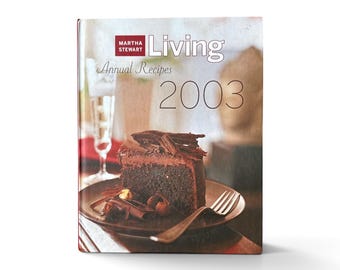 Martha Stewart Living Annual Recipes 2003 Hardcover Cookbook