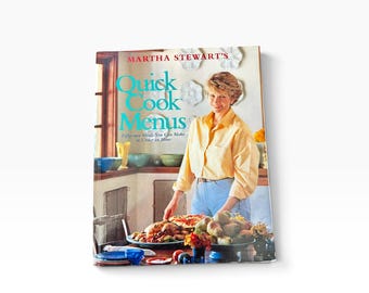 Vintage Martha Stewart Cookbook "Quick Cook Menus: 52 Meals You Can Make Under An Hour"