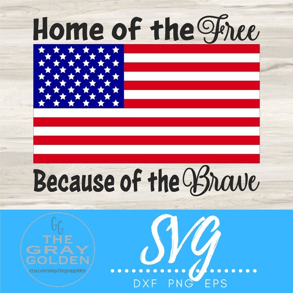 Download Home Of The Free Because Of The Brave Svg American Flag Svg Etsy