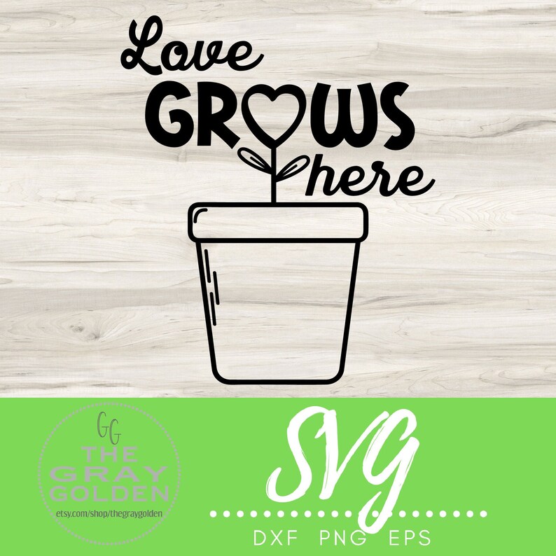 Free Free 60 Svg Files Love Grows Here Svg Free SVG PNG EPS DXF File