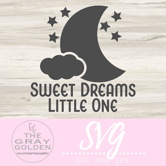 Free Free 206 Sweet Dreams Little One Svg SVG PNG EPS DXF File