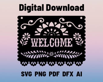 Welcome Papel Picado sign svg/png/pdf, Fiesta Sign, Party Decor, Instant Digital Download file for papercut, lasercut, sublimation, dtg