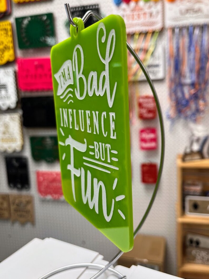 I'm a Bad Influence but Fun. 4.25x5.75 Inch Acrylic Laser Engraved Sign ...