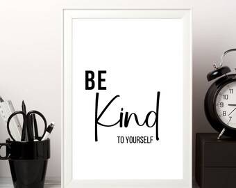 INSPIRATIONAL WALL ART, "Be Kind To Yourself" Motivational Print, Positive Affirmation Decor, Self-Care Artwork, Mental Health poster