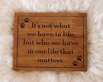 Wood Plaque Sign | Pet Home Decor for Dog Cat lovers | Gift Idea | Saying for Wall or Desk House Decor | Personalize Customize Family Friend