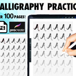 May include: Digital calligraphy practice guide with the text "CALLIGRAPHY PRACTICE" and "OVER 100 PAGES!". The image shows the letter "A" in various shades of gray on a dotted grid, with a hand using a stylus on a tablet. Includes a JPG icon and Procreate logo.