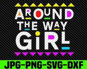 Around the Way Girl SVG: Martin Style Cut File (Digital Download)