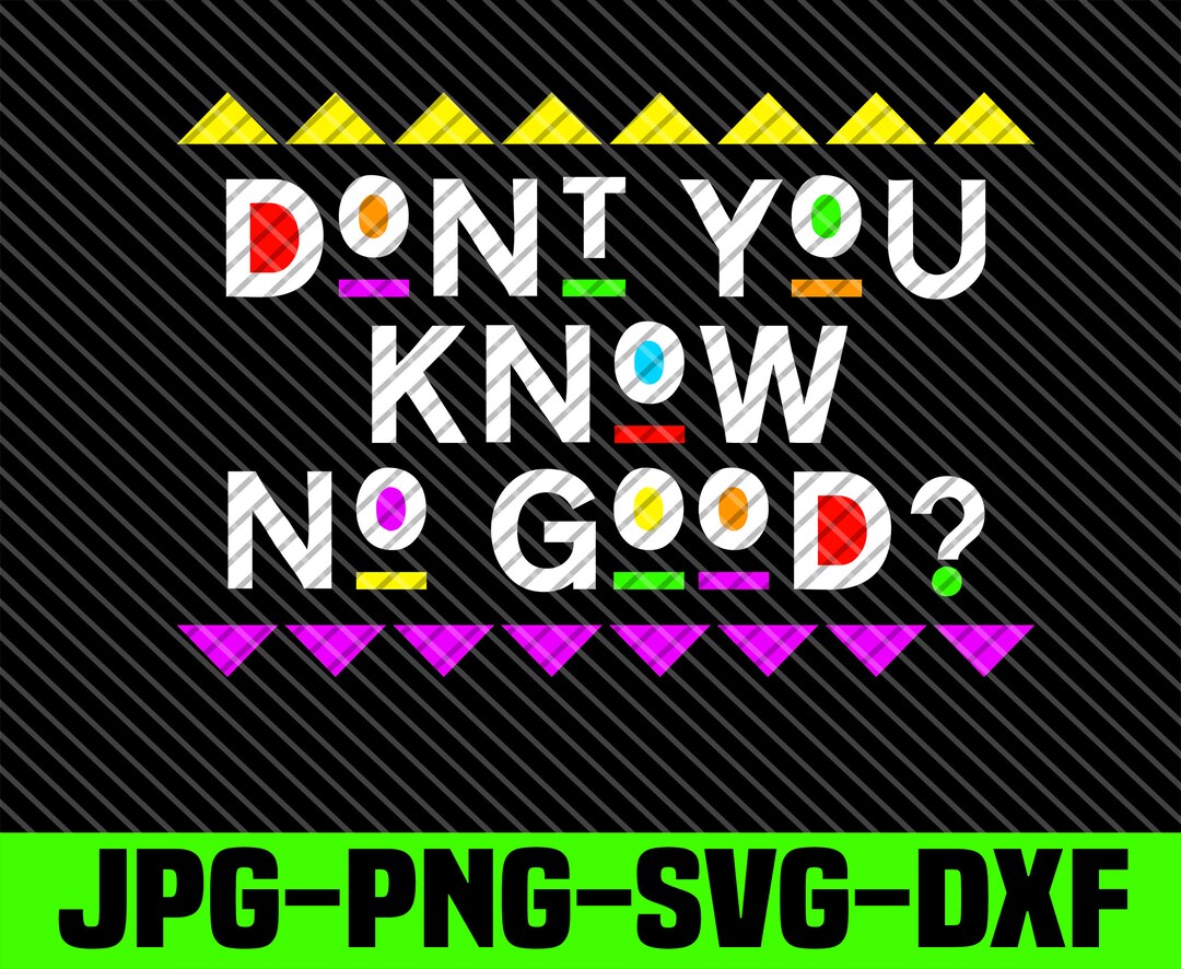 Don T You Know No Good Martin Know No Good, Martin Style, SVG, DXF, PNG, Cut File, Melanin, African