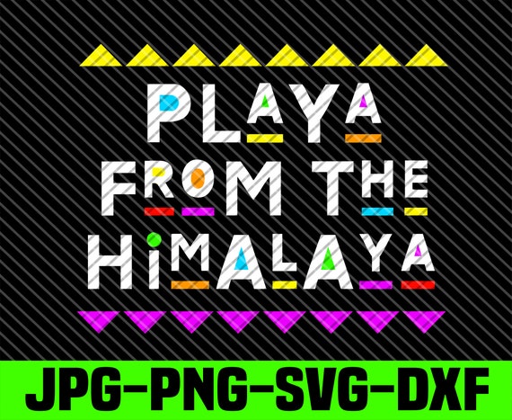 Playa From The Himalaya SVG: Martin Style Cut File (Digital Download)