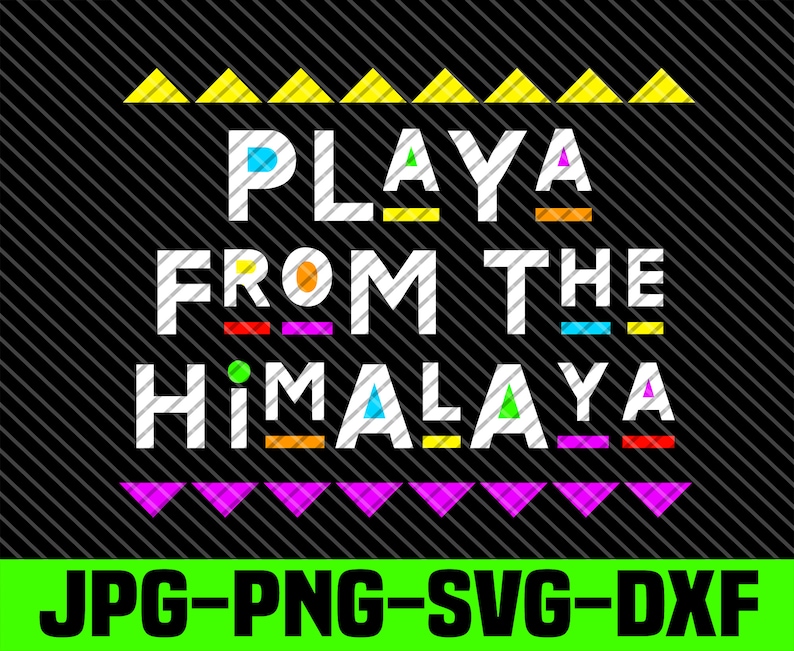 May include: White text on a black background with a diagonal striped pattern. The text reads "PLAYA FROM THE HIMALAYA" with colorful geometric shapes interspersed throughout the text. The text is framed by rows of yellow and purple triangles.