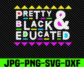 Pretty Black and Educated SVG: Martin Style Cut File (Digital Download)