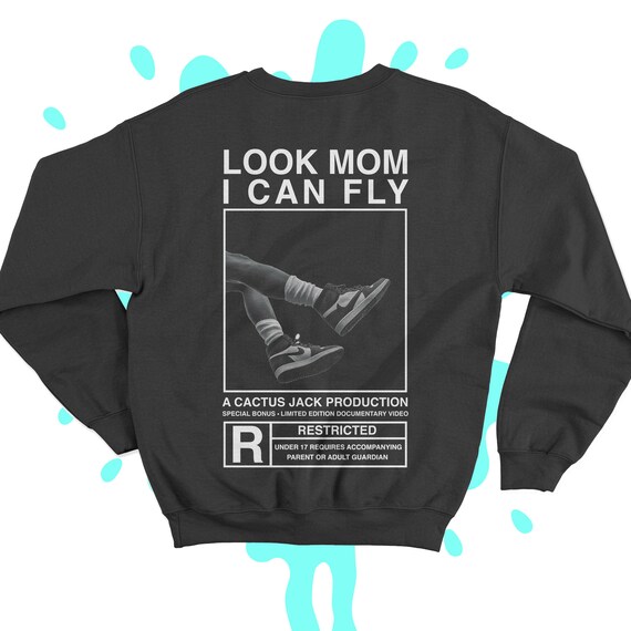 look mom i can fly sweatshirt