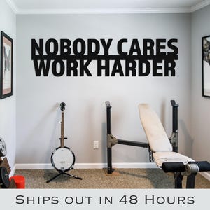 Nobody Cares Work Harder Sign, Metal Workout Sign, Home Gym Decor, Metal Motivational Quote Sign, Man Cave Decor, Garage Wall Decor