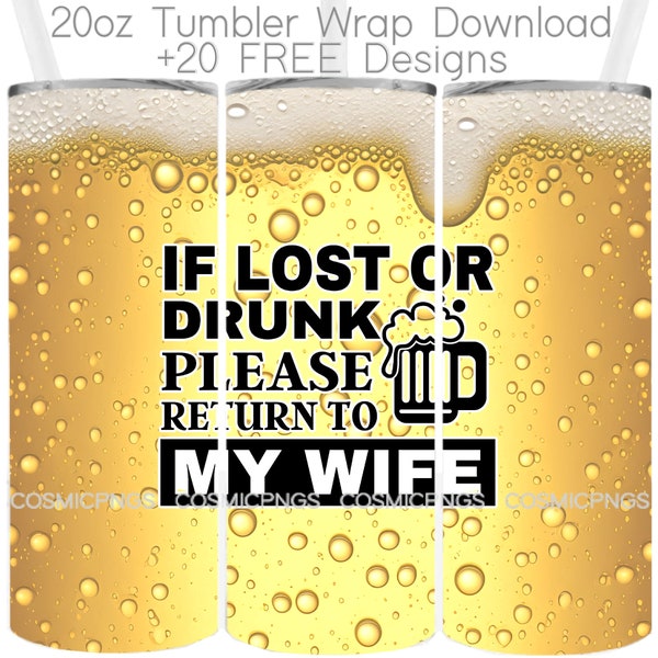 Funny Husband Beer Tumbler Wrap 20oz Tumbler Sublimation If Lost Or Drunk Please Return To My Wife Tumbler Png Design Digital Download